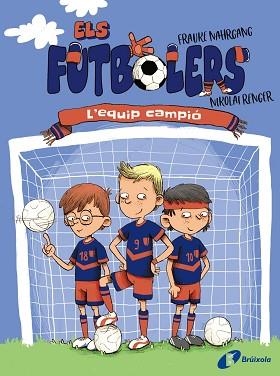 ELS FUTBOLERS-1.L'EQUIP CAMPIÓ | 9788413491639 | NAHRGANG,FRAUKE | Llibreria Geli - Llibreria Online de Girona - Comprar llibres en català i castellà