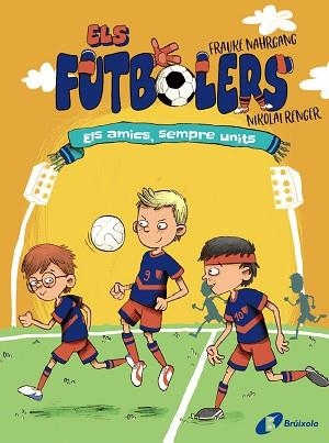 ELS FUTBOLERS,2.ELS AMICS, SEMPRE UNITS | 9788413491646 | NAHRGANG,FRAUKE | Llibreria Geli - Llibreria Online de Girona - Comprar llibres en català i castellà