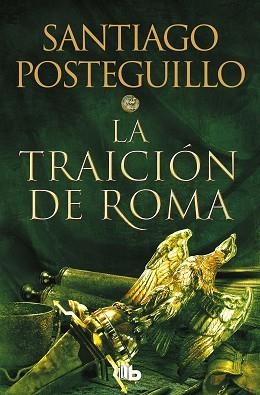 LA TRAICIÓN DE ROMA(TRILOGÍA AFRICANUS 3) | 9788413143606 | POSTEGUILLO,SANTIAGO | Llibreria Geli - Llibreria Online de Girona - Comprar llibres en català i castellà