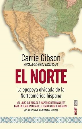 EL NORTE.LA EPOPEYA OLVIDADA DE LA NORTEAMÉRICA HISPANA | 9788441441385 | GIBSON,CARRIE | Llibreria Geli - Llibreria Online de Girona - Comprar llibres en català i castellà