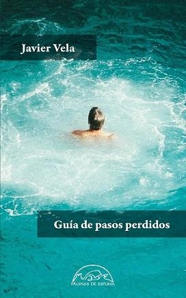 GUÍA DE PASOS PERDIDOS | 9788483933107 | VELA,JAVIER | Libreria Geli - Librería Online de Girona - Comprar libros en catalán y castellano