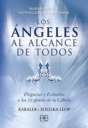 LOS ÁNGELES AL ALCANCE DE TODOS.PLEGARIAS Y EXHORTOS A LOS 72 GENIOS DE LA CÁBALA | 9788417851538 | KABALEB/LLOP,SOLEIKA | Llibreria Geli - Llibreria Online de Girona - Comprar llibres en català i castellà