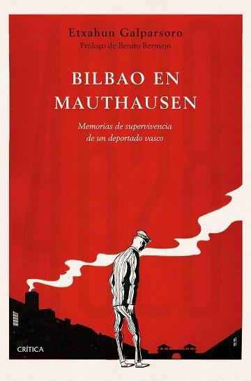 BILBAO EN MAUTHAUSEN.MEMORIAS DE SUPERVIVENCIA DE UN DEPORTADO VASCO | 9788491993865 | GALPARSORO,ETXAHUN | Llibreria Geli - Llibreria Online de Girona - Comprar llibres en català i castellà