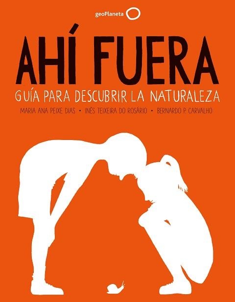 AHÍ FUERA.GUÍA PARA DESCUBRIR LA NATURALEZA | 9788408255086 | PEIXE DIAS,MARIA ANA | Llibreria Geli - Llibreria Online de Girona - Comprar llibres en català i castellà