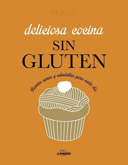 DELICIOSA COCINA SIN GLUTEN.RECETAS SANAS Y SALUDABLES PARA CADA DÍA | 9788418820403 | JULES,FRÉDÉRIQUE/LEPOUTRE,JENNIFER/YANASE,MITSURU | Llibreria Geli - Llibreria Online de Girona - Comprar llibres en català i castellà