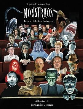 CUANDO NACEN LOS MONSTRUOS.MITOS DEL CINE DE TERROR | 9788418820380 | GIL,ALBERTO/VICENTE,FERNANDO | Llibreria Geli - Llibreria Online de Girona - Comprar llibres en català i castellà