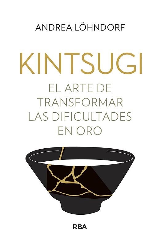 KINTSUGI.EL ARTE DE TRANSFORMAR LAS DIFICULTADES EN ORO | 9788491875758 | LÖHNDORF,ANDREA | Llibreria Geli - Llibreria Online de Girona - Comprar llibres en català i castellà