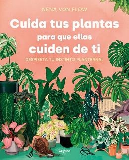 CUIDA TUS PLANTAS PARA QUE ELLAS CUIDEN DE TI | 9788425361500 | VON FLOW,NENA | Llibreria Geli - Llibreria Online de Girona - Comprar llibres en català i castellà