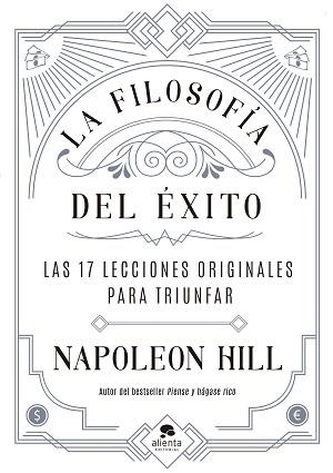 LA FILOSOFÍA DEL ÉXITO.LAS 17 LECCIONES ORIGINALES PARA TRIUNFAR | 9788413441412 | HILL,NAPOLEON | Llibreria Geli - Llibreria Online de Girona - Comprar llibres en català i castellà