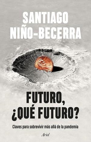 FUTURO,¿QUÉ FUTURO? | 9788434435162 | NIÑO-BECERRA,SANTIAGO | Libreria Geli - Librería Online de Girona - Comprar libros en catalán y castellano