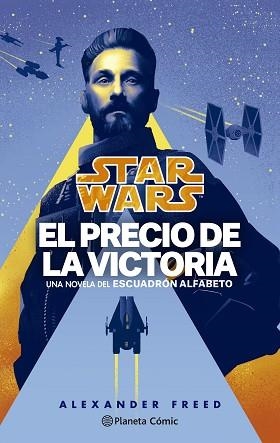 STAR WARS.EL PRECIO DE LA VICTORIA. ESCUADRÓN ALFABETO Nº 03/03 (NOVELA) | 9788411121149 | FREED,ALEXANDER | Llibreria Geli - Llibreria Online de Girona - Comprar llibres en català i castellà