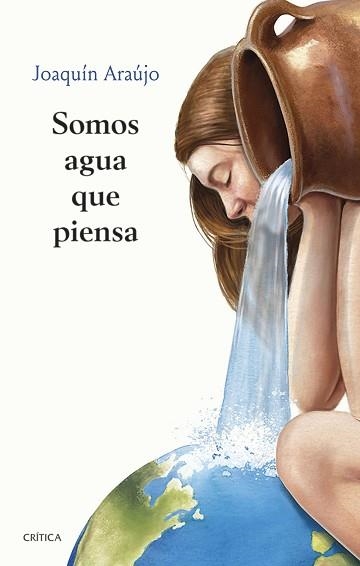 SOMOS AGUA QUE PIENSA | 9788491993919 | ARAÚJO,JOAQUÍN | Llibreria Geli - Llibreria Online de Girona - Comprar llibres en català i castellà