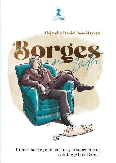 BORGES IN SITU | 9788478989263 | POSE MAYAYO,ALEJANDRO DANIEL | Llibreria Geli - Llibreria Online de Girona - Comprar llibres en català i castellà