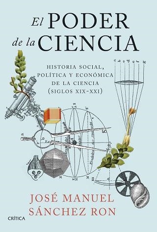 EL PODER DE LA CIENCIA.HISTORIA SOCIAL,POLÍTICA Y ECONÓMICA DE LA CIENCIA (SIGLOS XIX-XXI) | 9788491993872 | SÁNCHEZ RON,JOSÉ MANUEL | Llibreria Geli - Llibreria Online de Girona - Comprar llibres en català i castellà