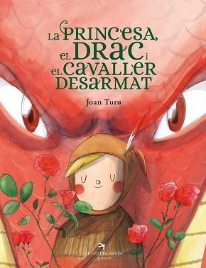 LA PRINCESA,EL DRAC I EL CAVALLER DESARMAT | 9788418522901 | TURU,JOAN | Llibreria Geli - Llibreria Online de Girona - Comprar llibres en català i castellà