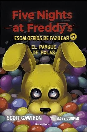 FIVE NIGHTS AT FREDDY'S.ESCALOFRÍOS DE FAZBEAR 1.EL PARQUE DE BOLAS | 9788418557804 | CAWHTON,SCOTT/COOPER,ELLEY | Llibreria Geli - Llibreria Online de Girona - Comprar llibres en català i castellà