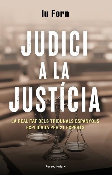 JUDICI A LA JUSTÍCIA.UNA RADIOGRAFIA DE LA SITUACIÓ ACTUAL DE LA JUSTÍCIA POLÍTICA A ESPANYA | 9788418870200 | FORN,IU | Llibreria Geli - Llibreria Online de Girona - Comprar llibres en català i castellà