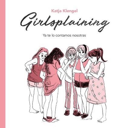 GIRLSPLAINING.YA TE LO CONTAMOS NOSOTRAS | 9788494425707 | KLENGEL,KATJA | Llibreria Geli - Llibreria Online de Girona - Comprar llibres en català i castellà