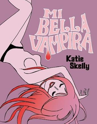 MI BELLA VAMPIRA | 9788494425714 | SKELLY,KATIE | Llibreria Geli - Llibreria Online de Girona - Comprar llibres en català i castellà