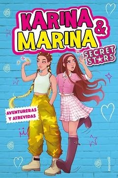 KARINA & MARINA SECRET STARS-3.AVENTURERAS Y ATREVIDAS | 9788418594779 | KARINA & MARINA | Llibreria Geli - Llibreria Online de Girona - Comprar llibres en català i castellà