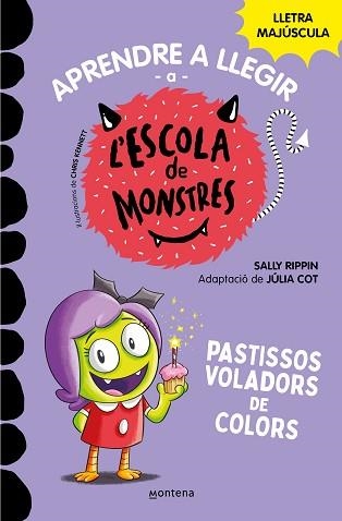 APRENDRE A LLEGIR A L'ESCOLA DE MONSTRES-5.PASTISSOS VOLADORS DE COLORS | 9788419085375 | RIPPIN,SALLY/COT,JÚLIA | Llibreria Geli - Llibreria Online de Girona - Comprar llibres en català i castellà