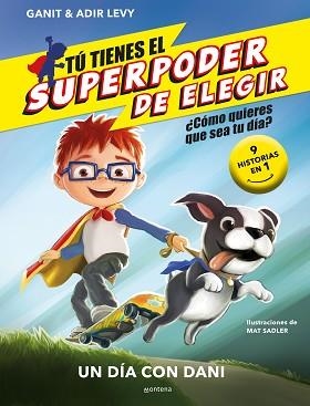 TÚ TIENES EL SUPERPODER DE ELEGIR.UN DÍA CON DANI | 9788418594762 | LEVY,GANIT & ADIR | Llibreria Geli - Llibreria Online de Girona - Comprar llibres en català i castellà