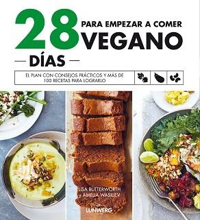 28 DÍAS PARA EMPEZAR A COMER VEGANO | 9788418820243 | BUTTERWORTH,LISA/WASILIEV,AMELIA | Llibreria Geli - Llibreria Online de Girona - Comprar llibres en català i castellà