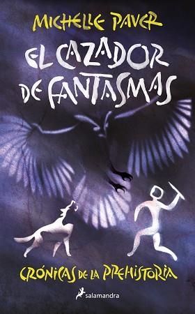 EL CAZADOR DE FANTASMAS (CRÓNICAS DE LA PREHISTORIA 6) | 9788418797309 | PAVER,MICHELLE | Llibreria Geli - Llibreria Online de Girona - Comprar llibres en català i castellà