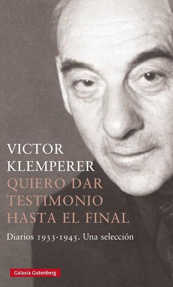 QUIERO DAR TESTIMONIO HASTA EL FINAL.DIARIOS 1933-1945.UNA SELECCIÓN | 9788418807886 | KLEMPERER,VICTOR | Llibreria Geli - Llibreria Online de Girona - Comprar llibres en català i castellà