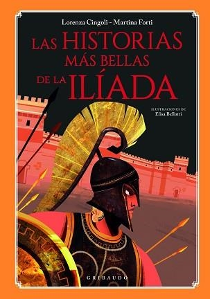 LAS HISTORIAS MÁS BELLAS DE LA ILÍADA | 9788412394078 | CINGOLI,LORENZA/FORTI,MARTINA | Llibreria Geli - Llibreria Online de Girona - Comprar llibres en català i castellà