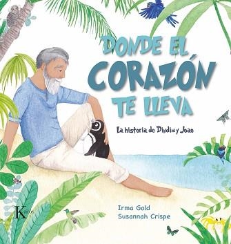 DONDE EL CORAZÓN TE LLEVA | 9788499889887 | GOLD,IRMA | Llibreria Geli - Llibreria Online de Girona - Comprar llibres en català i castellà