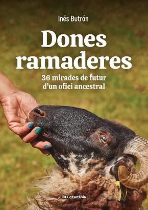 DONES RAMADERES.36 MIRADES DE FUTUR D'UN OFICI ANCESTRAL | 9788413561776 | BUTRÓN,INÉS | Llibreria Geli - Llibreria Online de Girona - Comprar llibres en català i castellà