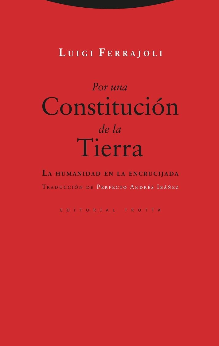 POR UNA CONSTITUCIÓN DE LA TIERRA.LA HUMANIDAD EN LA ENCRUCIJADA | 9788413640594 | FERRAJOLI,LUIGI | Libreria Geli - Librería Online de Girona - Comprar libros en catalán y castellano