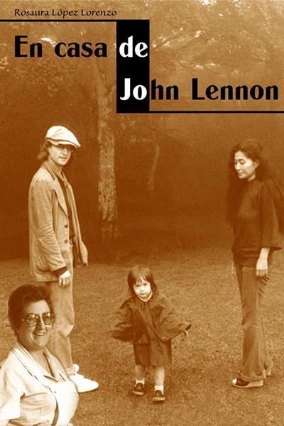 EN CASA DE JOHN LENNON | 9788496314184 | LOPEZ LORENZO,ROSAURA | Llibreria Geli - Llibreria Online de Girona - Comprar llibres en català i castellà