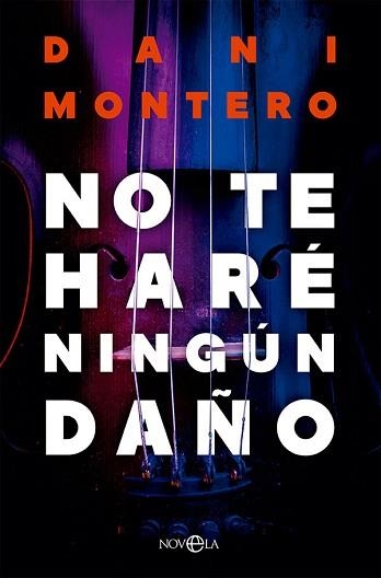 NO TE HARÉ NINGÚN DAÑO | 9788413842875 | MONTERO,DANI | Llibreria Geli - Llibreria Online de Girona - Comprar llibres en català i castellà