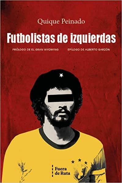 FUTBOLISTAS DE IZQUIERDAS | 9788494789793 | PEINADO,QUIQUE | Llibreria Geli - Llibreria Online de Girona - Comprar llibres en català i castellà