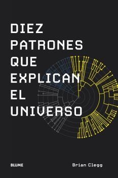 DIEZ PATRONES QUE EXPLICAN EL UNIVERSO | 9788419094070 | CLEGG,BRIAN | Libreria Geli - Librería Online de Girona - Comprar libros en catalán y castellano