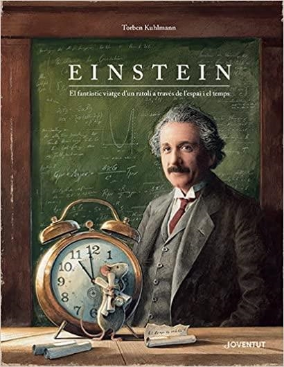 EINSTEIN.EL FANTÀSTIC VIATGE D'UN RATOLÍ A TRAVÉS DE L'ESPAI I EL TEMPS | 9788426147561 | KUHLMANN,TORBEN | Llibreria Geli - Llibreria Online de Girona - Comprar llibres en català i castellà