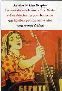 UNA EXTRAÑA VELADA CON LA SRTA. XAVIER Y DIEZ VIEJECITAS UN POCO BORRACHAS QUE L | 9788497163866 | DE SAINT-EXUPÉRY,ANTOINE | Llibreria Geli - Llibreria Online de Girona - Comprar llibres en català i castellà