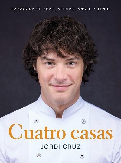 CUATRO CASAS.LA COCINA DE JORDI EN ABAC,ATEMPO,ANGLE Y TEN'S | 9788418007767 | CRUZ,JORDI | Llibreria Geli - Llibreria Online de Girona - Comprar llibres en català i castellà