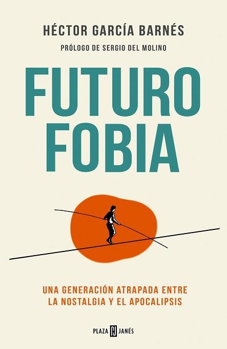 FUTUROFOBIA.UNA GENERACIÓN ATRAPADA ENTRE LA NOSTALGIA Y EL APOCALIPSIS | 9788401028465 | GARCÍA BARNÉS,HÉCTOR | Llibreria Geli - Llibreria Online de Girona - Comprar llibres en català i castellà