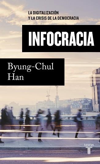 INFOCRACIA.LA DIGITALIZACIÓN Y LA CRISIS DE LA DEMOCRACIA | 9788430624898 | HAN,BYUNG-CHUL | Llibreria Geli - Llibreria Online de Girona - Comprar llibres en català i castellà