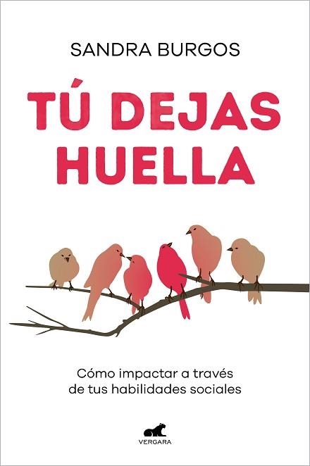 TÚ DEJAS HUELLA.CÓMO IMPACTAR A TRAVÉS DE TUS HABILIDADES SOCIALES | 9788418620614 | BURGOS,SANDRA | Llibreria Geli - Llibreria Online de Girona - Comprar llibres en català i castellà