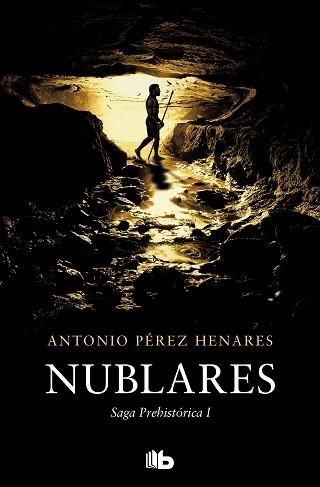 NUBLARES (SAGA PREHISTÓRICA 1) | 9788413144481 | PÉREZ HENARES,ANTONIO | Llibreria Geli - Llibreria Online de Girona - Comprar llibres en català i castellà