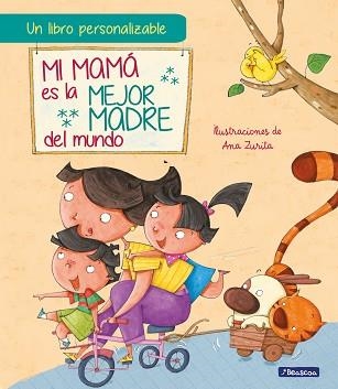 MI MAMÁ ES LA MEJOR MADRE DEL MUNDO (UN LIBRO PERSONALIZABLE) | 9788448860950 | ZURITA,ANA | Llibreria Geli - Llibreria Online de Girona - Comprar llibres en català i castellà