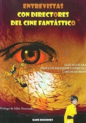 ENTREVISTAS CON DIRECTORES DEL CINE FANTÁSTICO | 9788409350308 | AGUILERA,ALEX/DURBÁNI,CARLOS/SALVADOR ESTÉBENEZ,JOSÉ LUIS | Llibreria Geli - Llibreria Online de Girona - Comprar llibres en català i castellà