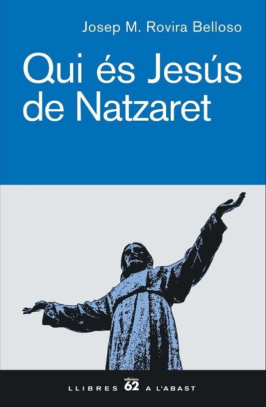 QUI ES JESUS DE NAZARET | 9788429756104 | ROVIRA BELLOSO,JOSEP MARIA | Llibreria Geli - Llibreria Online de Girona - Comprar llibres en català i castellà