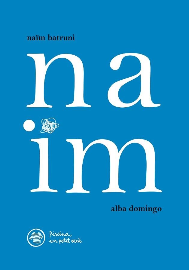 NAÏM(FINALISTA PREMI LLIBRETER 2022 LITERATURA INFANTIL I JUVENIL) | 9788412129281 | BATRUNI,NAÏM/DOMINGO,ALBA | Llibreria Geli - Llibreria Online de Girona - Comprar llibres en català i castellà