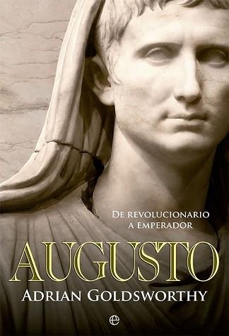 AUGUSTO.DE REVOLUCIONARIO A EMPERADOR | 9788413842981 | GOLDSWORTY,ADRIAN | Llibreria Geli - Llibreria Online de Girona - Comprar llibres en català i castellà