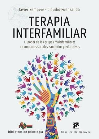 TERAPIA INTERFAMILIAR.EL PODER DE LOS GRUPOS MULTIFAMILIARES EN CONTEXTOS SOCIALES,SANITARIOS Y EDUCATIVOS | 9788433031709 | SEMPERE,JAVIER/FUENZALIDA,CLAUDIO | Llibreria Geli - Llibreria Online de Girona - Comprar llibres en català i castellà